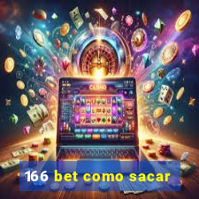 166 bet como sacar